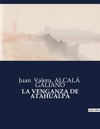 LA VENGANZA DE ATAHUALPA : La quête de justice d'un empereur déchu