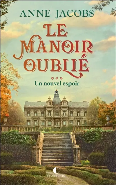 Le manoir oublié. Vol. 3. Un nouvel espoir