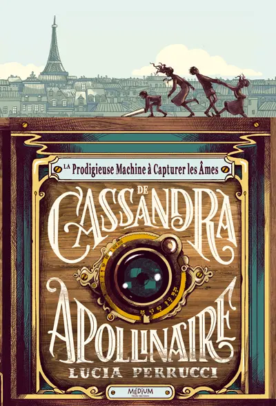 La prodigieuse machine à capturer les âmes de Cassandra Apollinaire