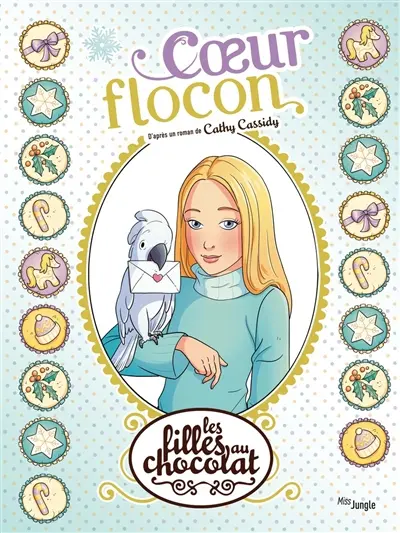 Les filles au chocolat. Vol. 15. Coeur flocon