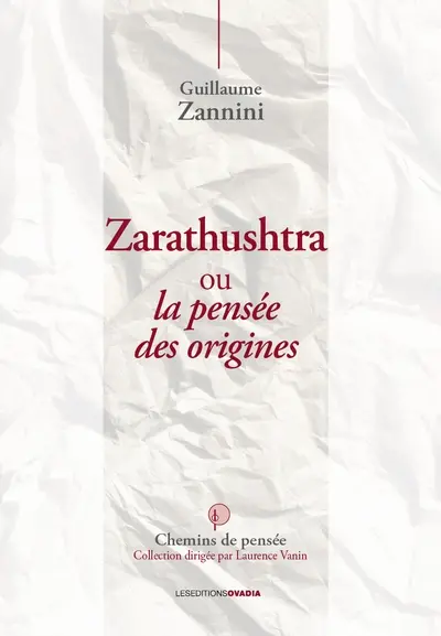Zarathushtra ou La pensée des origines