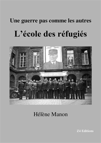 Une guerre pas comme les autres. L'école des réfugiés