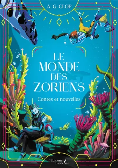 Le monde des Zoriens : Contes et nouvelles