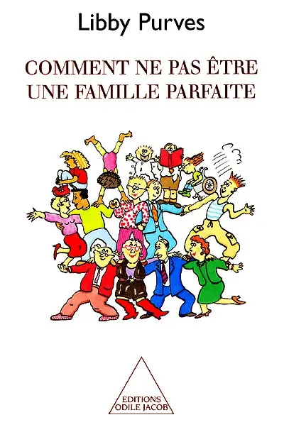 Comment ne pas être une famille parfaite