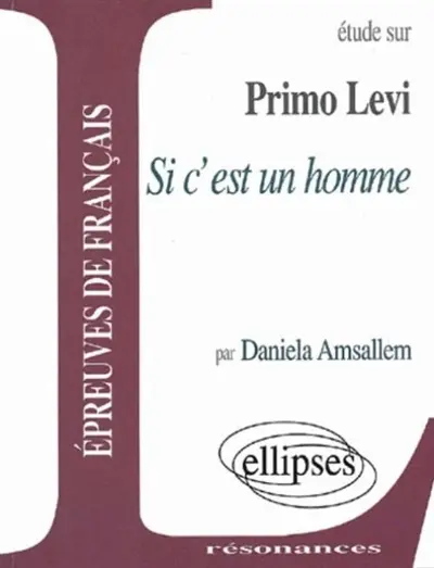 Si c'est un homme : étude sur Primo Levi