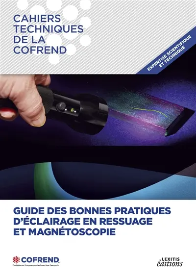 Guide des bonnes pratiques d’éclairage en ressuage et magnétoscopie