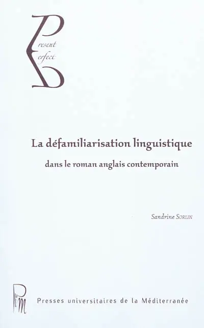La défamiliarisation linguistique dans le roman anglais contemporain