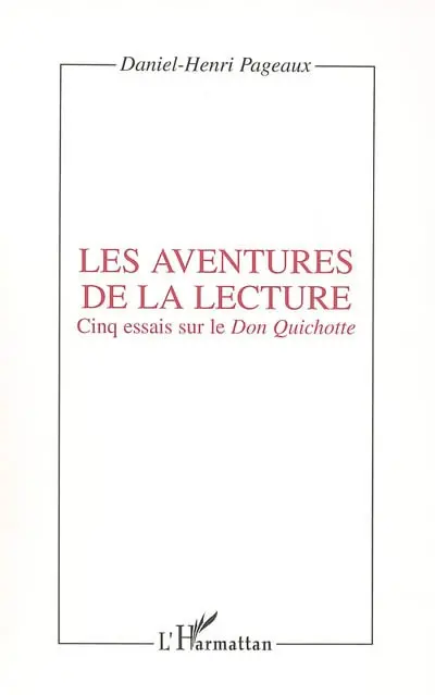 Les aventures de la lecture : cinq essais sur le Don Quichotte