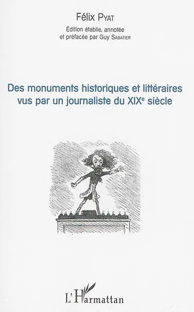 Des monuments historiques et littéraires vus par un journaliste du XIXe siècle