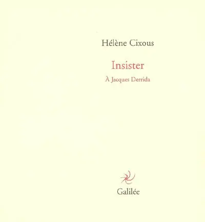 Insister : à Jacques Derrida