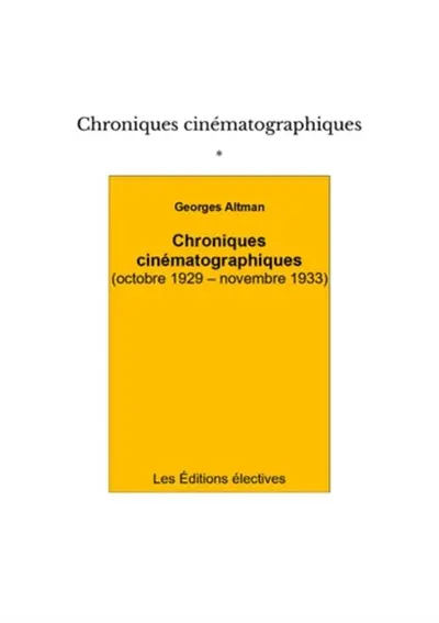 Chroniques cinématographiques (octobre 1929 : novembre 1933)