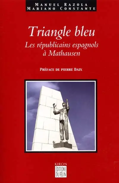 Triangle bleu : les républicains espagnols à Mathausen : 1940-1945