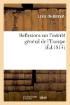 Réflexions sur l'intérêt général de l'Europe, (Ed.1815)