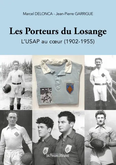 Les porteurs du Losange : l'USAP au coeur (1902-1955)
