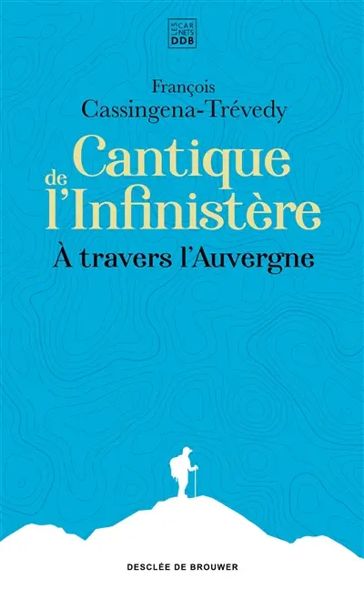 Cantique de l'infinistère : à travers l'Auvergne