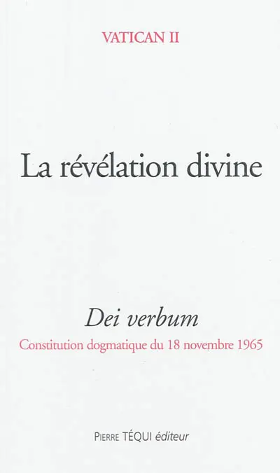 Constitution dogmatique : Dei verbum : la révélation divine, 18 novembre 1965