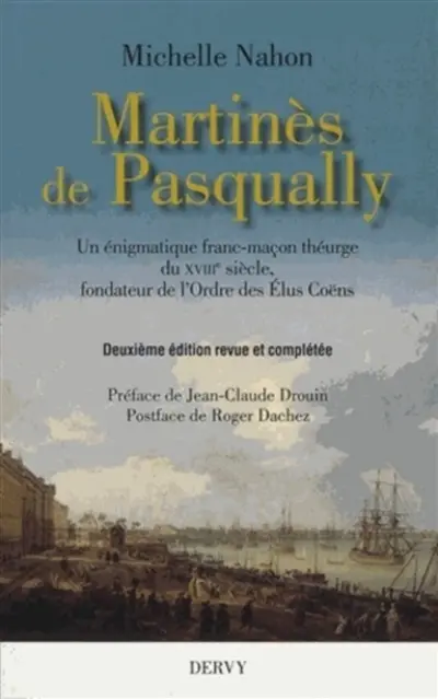 Martinès de Pasqually : un énigmatique franc-maçon théurge du XVIIIe siècle fondateur de l'ordre des élus coëns