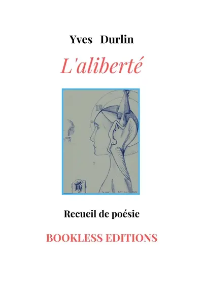 L'aliberté : recueil de poésie