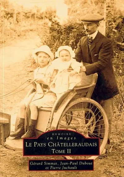 Le pays châtelleraudais. Vol. 2