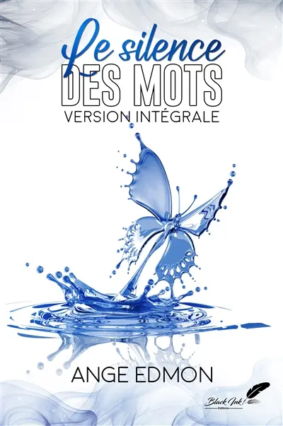 Le silence des mots : version intégrale