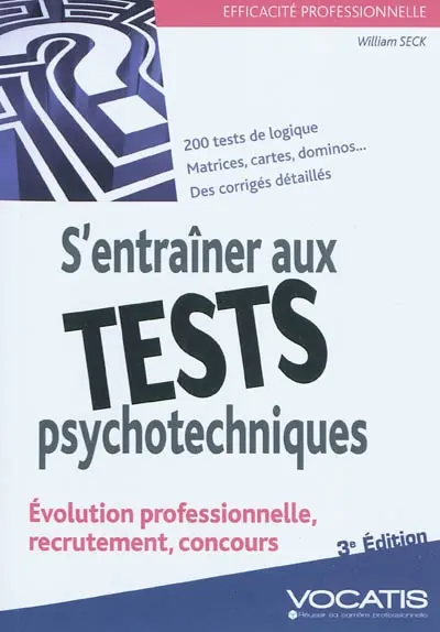 S'entraîner aux tests psychotechniques : évolution professionnelle, recrutement, concours