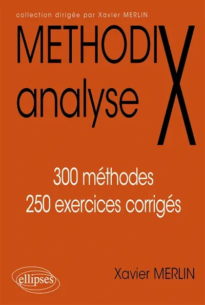 Analyse : 300 méthodes, 250 exercices corrigés
