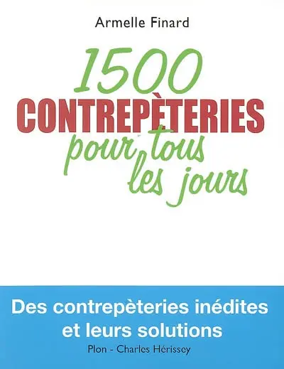 1.500 contrepèteries pour tous les jours : des contrepèteries inédites et leurs solutions