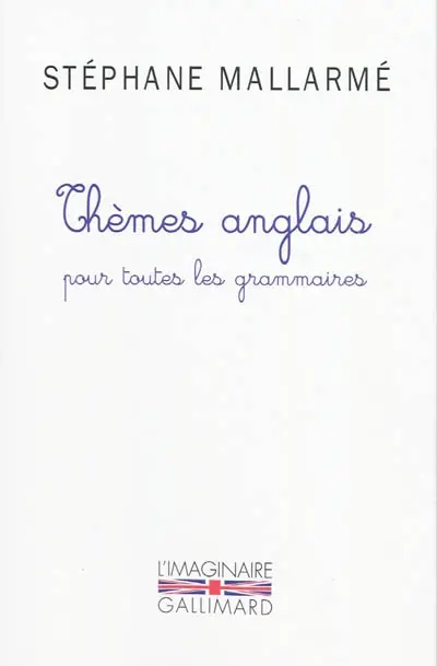 Thèmes anglais pour toutes les grammaires : les mille problèmes, dictons et phrases typiques de l'anglais groupés d'après les règles de la grammaire