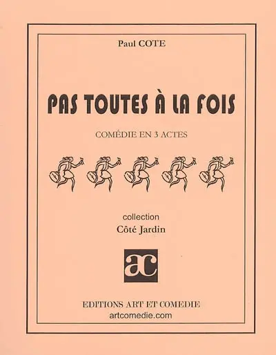 Pas toutes à la fois : comédie en 3 actes