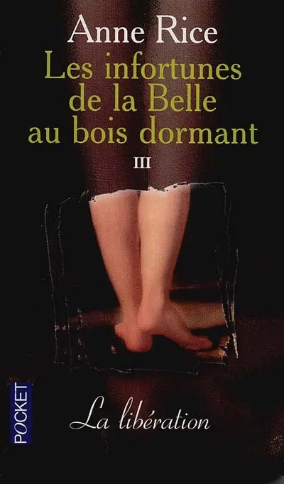 Les infortunes de la Belle au bois dormant. Vol. 3. La libération