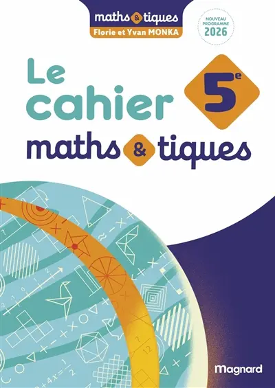Le cahier maths & tiques, 5e : nouveau programme 2026