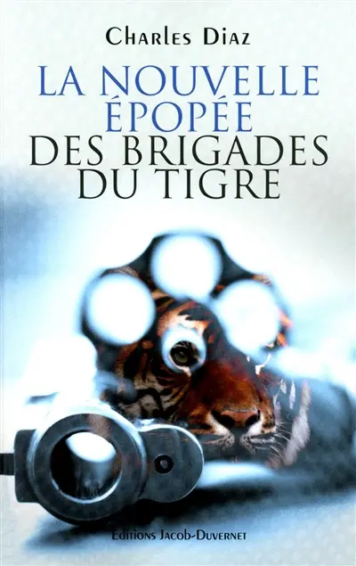 La nouvelle épopée des brigades du Tigre