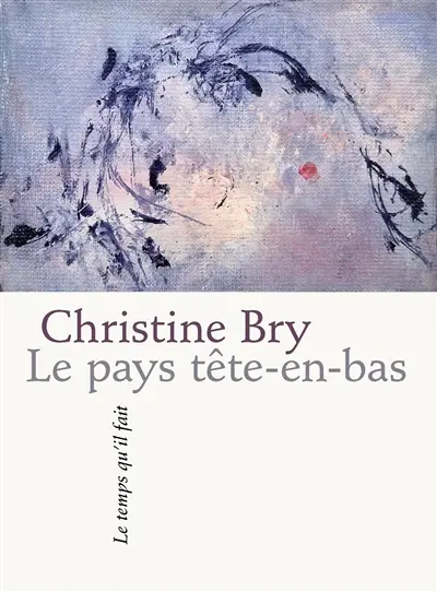 Le pays tête-en-bas : poèmes