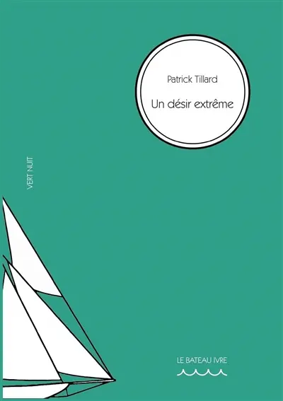 Un désir extrême : splendeurs et misères de Huon de Songecreux le Sagace
