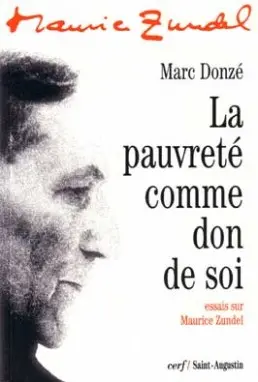 La pauvreté comme don de soi : essais sur Maurice Zundel