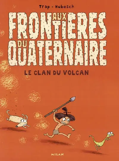 Aux frontières du quaternaire. Vol. 1. Le clan du volcan