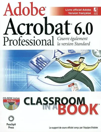 Adobe Acrobat 6.0 professional : couvre également la version standard