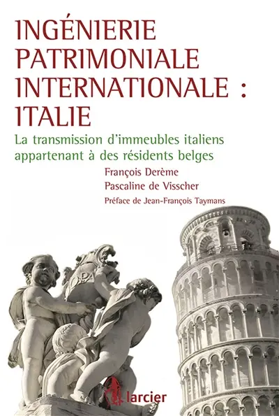 Ingenierie patrimoniale internationale : Italie : la transmission d'immeubles italiens appartenant à des résidents belges