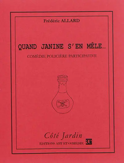 Quand Janine s'en mêle... : comédie policière participative