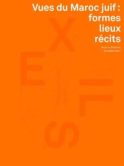 Vues du Maroc juif : formes, lieux, récits