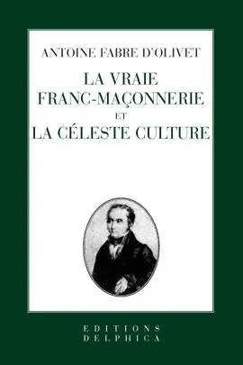 La Vraie maçonnerie et la céleste culture
