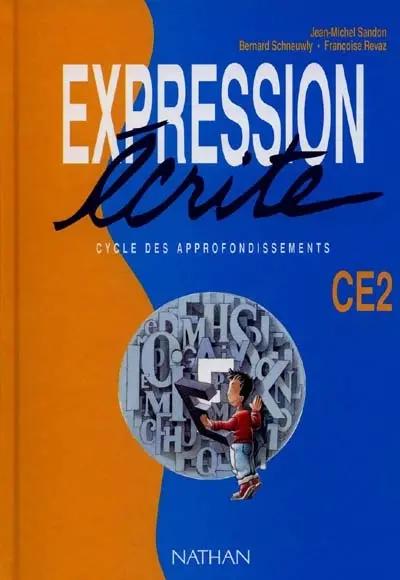 Expression écrite CE2 cycle des approfondissements : lire pour écrire, écrire pour lire : une méthode pour maîtriser l'écrit