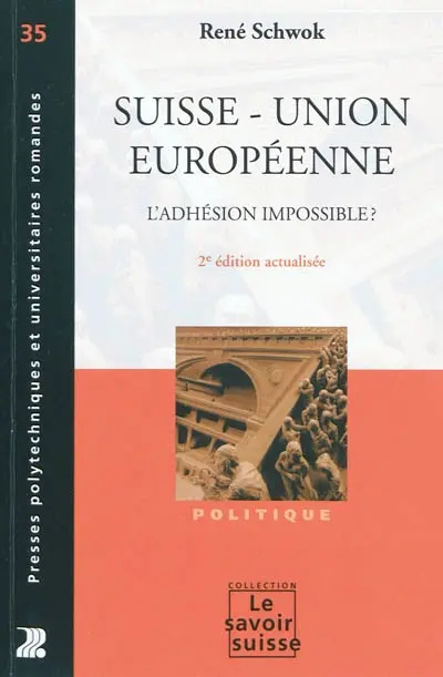 Suisse, Union européenne : l'adhésion impossible ?