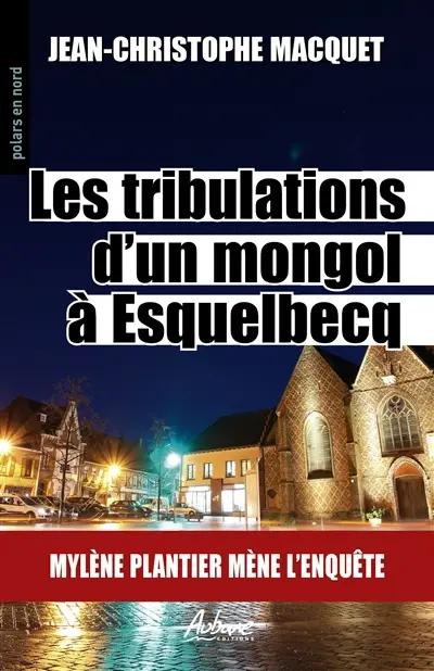 Les tribulations d'un Mongol à Esquelbecq : Mylène Plantier mène l'enquête