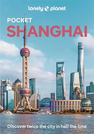 Pocket Shanghai : discover twice the city in half the time