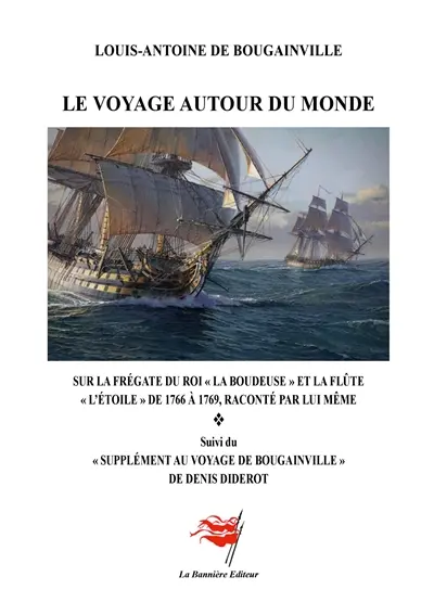 Le Voyage autour du monde : Sur la frégate "La Boudeuse" et la flûte "L'Etoile" de 1766 à 1769