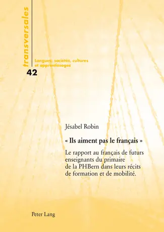 Ils aiment pas le français : le rapport au français de futurs enseignants du primaire de la PHBern dans leurs récits de formation et de mobilité