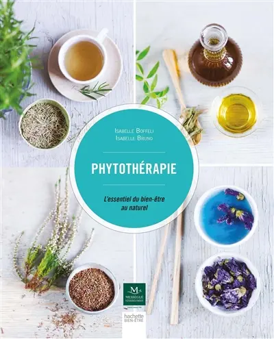Phytothérapie : l'essentiel du bien-être au naturel