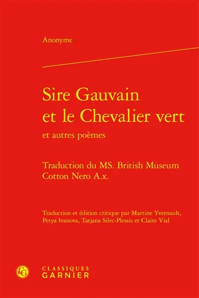 Sire Gauvain et le chevalier vert : et autres poèmes : traduction du Ms British Museum Cotton Nero A.x.