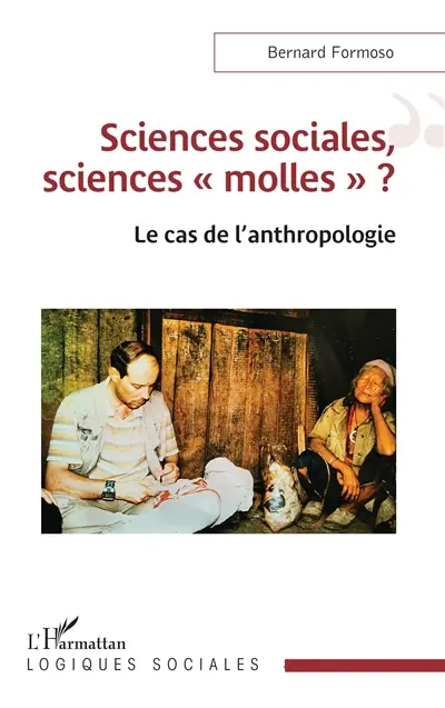 Sciences sociales, sciences molles ? : le cas de l'anthropologie